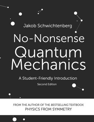 No-Nonsense Quantum Mechanics: A Student-Friendly Introduction, Second Edition