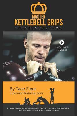 Master Kettlebell Grips: Instantly take your kettlebell training to the next level Subscription