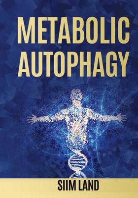 Metabolic Autophagy: Practice Intermittent Fasting and Resistance Training to Build Muscle and Promote Longevity