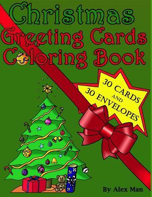 Christmas Greeting Cards Coloring Book: This Unique 'christmas Greeting Card Coloring Book' Includes 30 Handmade Greeting Cards to Cut-Out and Color.