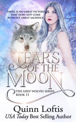 Tears of the Moon: Book 11 of the Grey Wolves Series