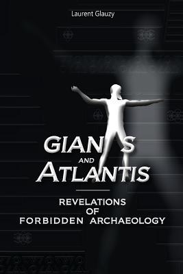 Giants and Atlantis: Revelations of Forbidden Archaeology