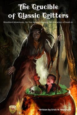 The Crucible of Classic Critters: Woodland Adventures for Four Against Darkness, for characters of levels 4+