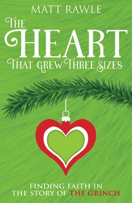 The Heart That Grew Three Sizes: Finding Faith in the Story of the Grinch