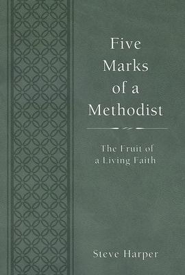 Five Marks of a Methodist: The Fruit of a Living Faith