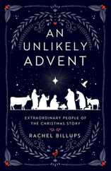 An Unlikely Advent: Extraordinary People of the Christmas Story Subscription