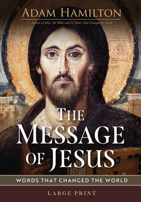 The Message of Jesus: Words That Changed the World