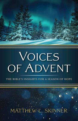 Voices of Advent: The Bible's Insights for a Season of Hope Subscription
