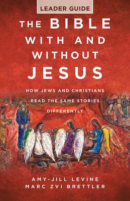 The Bible with and Without Jesus - Leader Guide: How Jews and Christians Read the Same Stories Differently Subscription
