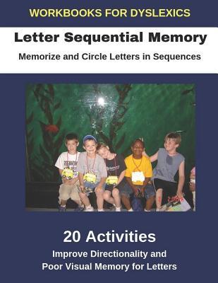 Workbooks for Dyslexics - Letter Sequential Memory - Memorize and Circle Letters in Sequences - Improve Directionality and Poor Visual Memory for Lett