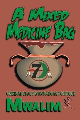 A Mixed Medicine Bag: Original Black Wampanoag Folklore