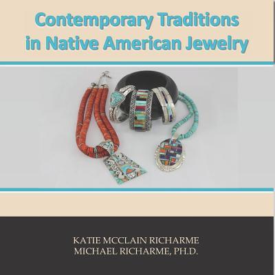 Contemporary Traditions: in Native American Jewelry