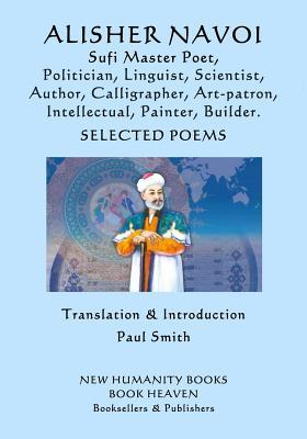 Alisher Navoi: Sufi Master Poet, Politician, Linguist, Scientist, Author, Calligrapher, Art-Patron, Intellectual, Painter, Builder. Selected Poems Subscription