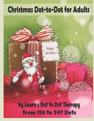 Christmas Dot-to-Dot for Adults: Relaxing, Stress Free Dot To Dot Holiday Patterns To Color