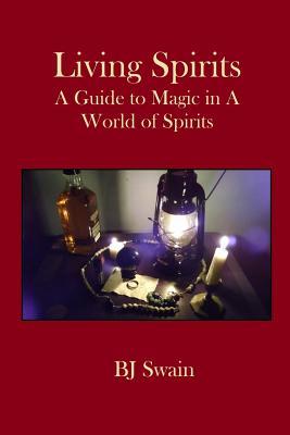 Living Spirits: A Guide to Magic in a World of Spirits