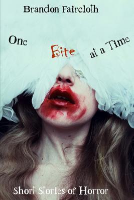 One Bite at a Time: Short Stories of Horror