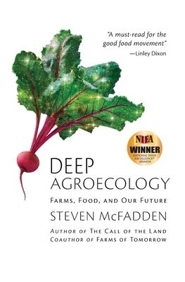 Deep Agroecology: Farms, Food, and Our Future