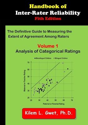 Handbook of Inter-Rater Reliability: Volume 1: Analysis of Categorical Ratings