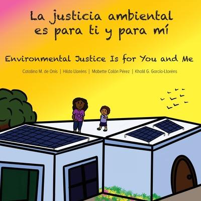 La justicia ambiental es para ti y para m/Environmental Justice Is for You and Me