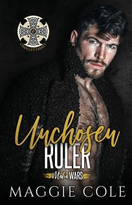 Unchosen Ruler: O'Malley Family