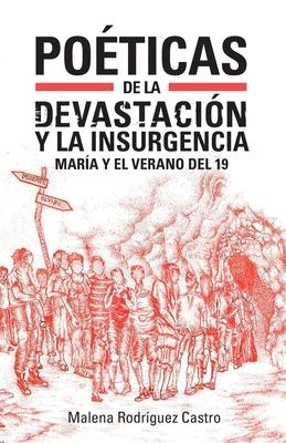 Poticas de la devastacin y la insurgencia: Mara y el Verano del 19