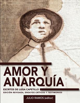 Amor y anarqua: escritos de Luisa Capetillo (edicin revisada, ensayos crticos y testimonios)