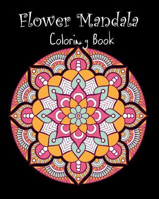 Flower Mandala Coloring Book: 50 Designs Flower Mandala for Adults