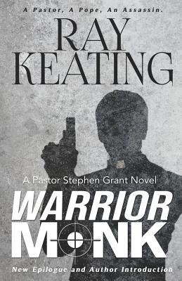 Warrior Monk: A Pastor Stephen Grant Novel