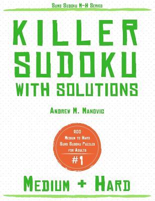 Killer Sudoku: 200 Medium & Hard Sums Sudoku Puzzles for Adults