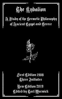 The Kybalion: A Study of the Hermetic Philosophy of Ancient Egypt and Greece