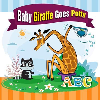 Baby Giraffe Goes Potty.: The Funniest ABC Rhyming Book for Kids 2-5 Years Old, Toddler Book, Potty Training Books for Toddlers, The Perfect Pot