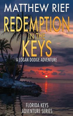 Redemption in the Keys: A Logan Dodge Adventure (Florida Keys Adventure Series Book 5)