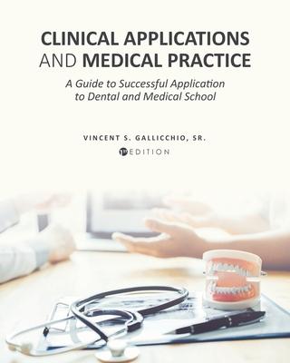 Clinical Applications and Medical Practice: A Guide to Successful Application to Dental and Medical School