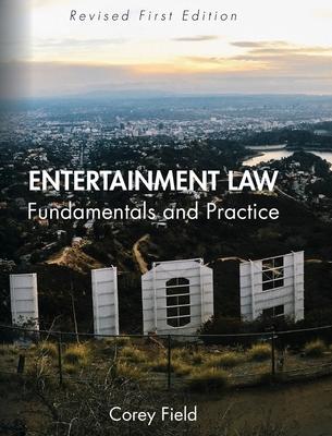 Entertainment Law: Fundamentals and Practice