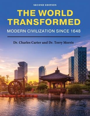 The World Transformed: Modern Civilization Since 1648