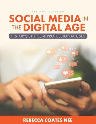 Social Media in the Digital Age: History, Ethics, and Professional Uses