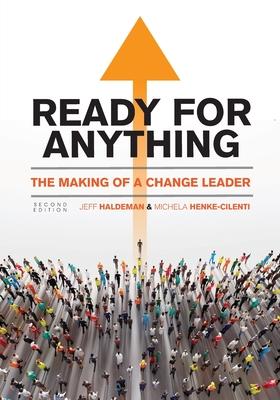 Ready for Anything: The Making of a Change Leader