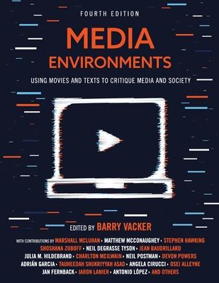 Media Environments: Using Movies and Texts to Critique Media and Society