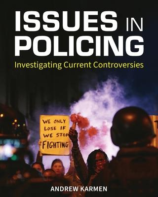 Issues in Policing: Investigating Current Controversies