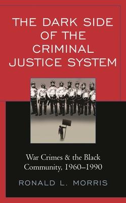 The Dark Side of the Criminal Justice System: War Crimes & the Black Community, 1960-1990 Subscription