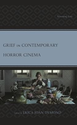 Grief in Contemporary Horror Cinema: Screening Loss Subscription
