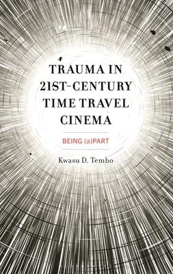 Trauma in 21st-Century Time Travel Cinema: Being (a)Part Subscription