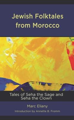 Jewish Folktales from Morocco: Tales of Seha the Sage and Seha the Clown Subscription