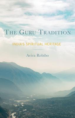 The Guru Tradition: India's Spiritual Heritage