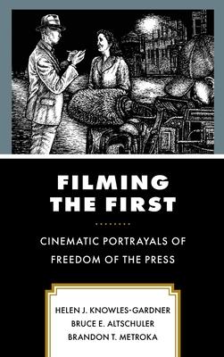 Filming the First: Cinematic Portrayals of Freedom of the Press