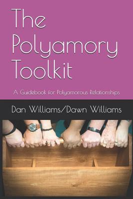 The Polyamory Toolkit: A Guidebook for Polyamorous Relationships