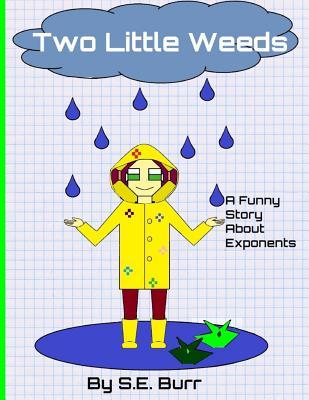 Two Little Weeds: A Funny Story About Exponents