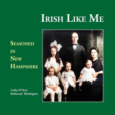 Irish Like Me: Seasoned in New Hampshire