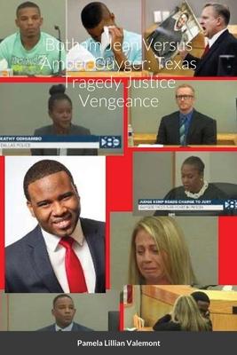 Botham Jean Versus Amber Guyger: Texas Tragedy Justice Vengeance