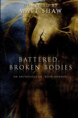Battered, Broken Bodies: A Horror Anthology based on Body Horror Subscription